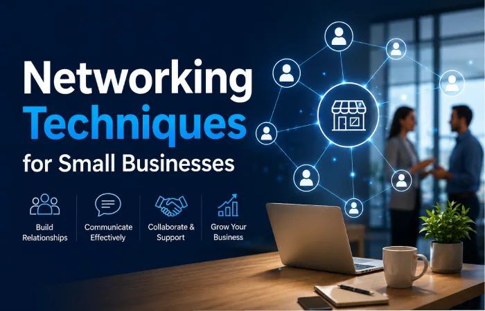 Networking Techniques for Small Businesses